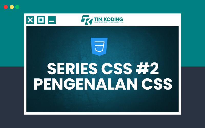 Series Mahir CSS #2 : Penulisan CSS