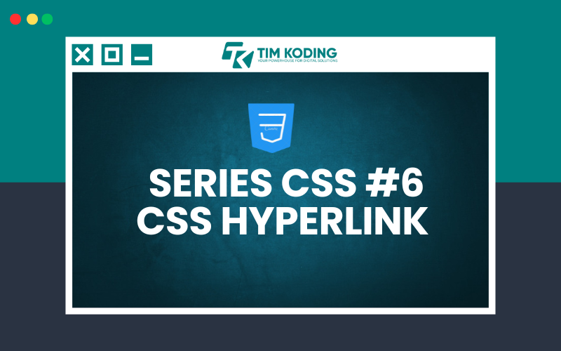 Seris Mahir CSS #6: Hyperlink atau Link CSS