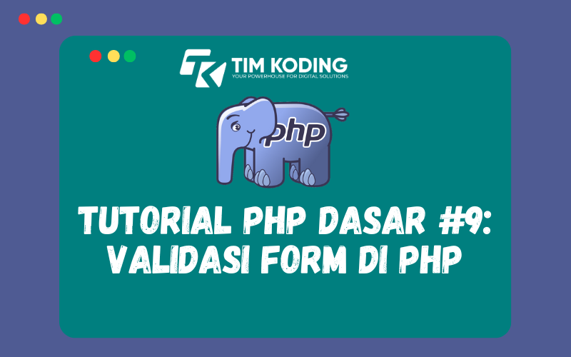 Tutorial PHP Dasar #9: Validasi Form di PHP
