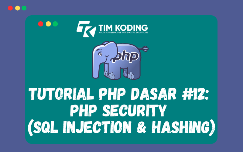 Tutorial PHP Dasar #12:  php security  (sql injection & hashing)