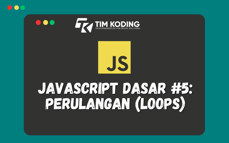 Javascript Dasar #5: Perulangan (Loops)