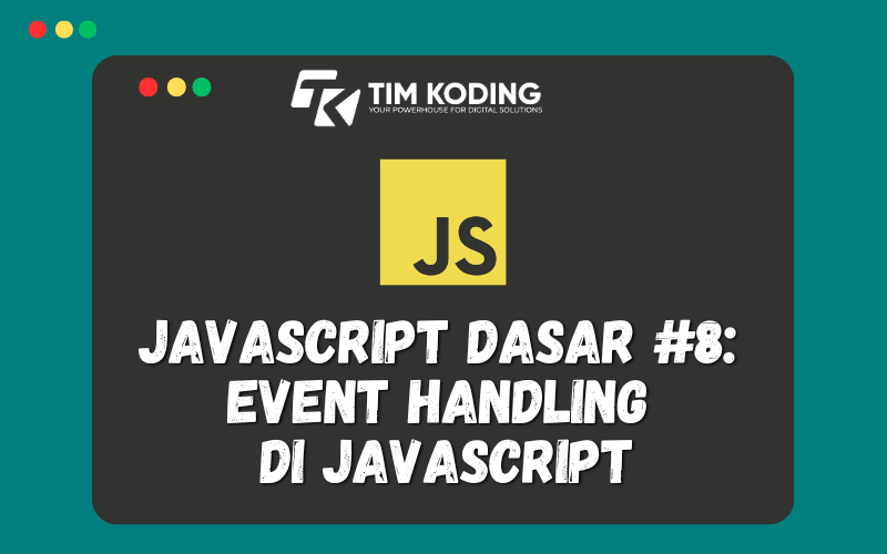 Javascript Dasar #8: Event Handling di JavaScript